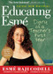 Educating Esmé (Diary of a Teacher's First Year) by Esmé Raji Codell, 9781565129351