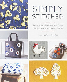Simply Stitched (Beautiful Embroidery Motifs and Projects with Wool and Cotton) by Yumiko Higuchi, 9781940552224