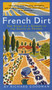 French Dirt (The Story of a Garden in the South of France) by Richard Goodman, 9781565123526