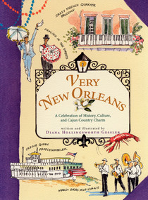 Very New Orleans (A Celebration of History, Culture, and Cajun Country Charm) by Diana Hollingsworth Gessler, 9781565124479