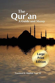 The Qur'an (A Guide and Mercy) by Abdullah Yusuf Ali, 9781879402133