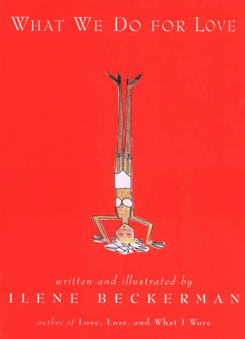 What We Do for Love by Ilene Beckerman, 9781565121805