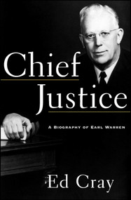 Chief Justice (A Biography of Earl Warren) by Ed Cray, 9781439154915