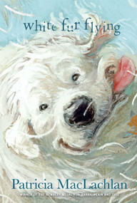 White Fur Flying by Patricia MacLachlan, 9781442421721