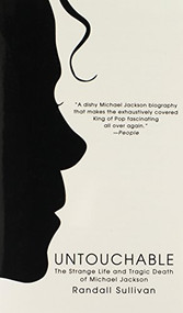 Untouchable (The Strange Life and Tragic Death of Michael Jackson) by Randall Sullivan, 9780802145826