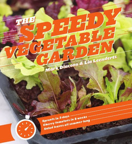 The Speedy Vegetable Garden by Mark Diacono, Lia Leendertz, 9781604693263