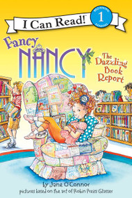 Fancy Nancy: The Dazzling Book Report - 9780061703690 by Jane O'Connor, Robin Preiss Glasser, 9780061703690