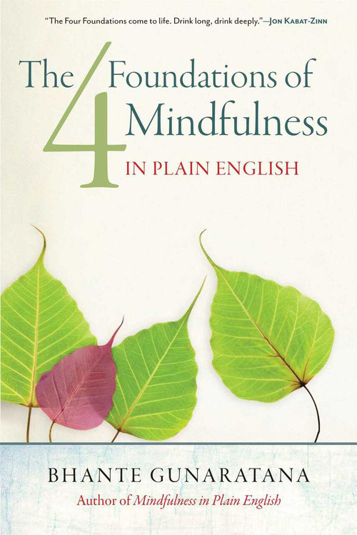 The Four Foundations of Mindfulness in Plain English by Henepola Gunaratana, 9781614290384