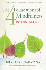 The Four Foundations of Mindfulness in Plain English by Gunaratana, 9781614290384