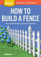 How to Build a Fence (Plan and Build Basic Fences and Gates. A Storey BASICS® Title) by Jeff Beneke, 9781612124421