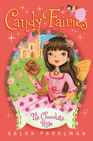 The Chocolate Rose by Helen Perelman, Erica-Jane Waters, 9781442464995
