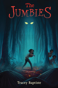 The Jumbies by Tracey Baptiste, 9781616204143