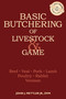 Basic Butchering of Livestock & Game (Beef, Veal, Pork, Lamb, Poultry, Rabbit, Venison) by John J. Mettler, 9780882663913