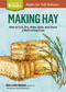 Making Hay (How to Cut, Dry, Rake, Gather, and Store a Nourishing Crop. A Storey BASICS® Title) by Ann Larkin Hansen, 9781612123677