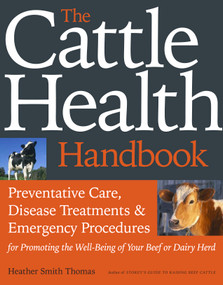 The Cattle Health Handbook by Heather Smith Thomas, 9781603420907