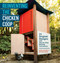 Reinventing the Chicken Coop (14 Original Designs with Step-by-Step Building Instructions) by Kevin McElroy, Matthew Wolpe, 9781603429801