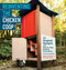 Reinventing the Chicken Coop (14 Original Designs with Step-by-Step Building Instructions) by Kevin McElroy, Matthew Wolpe, 9781603429801