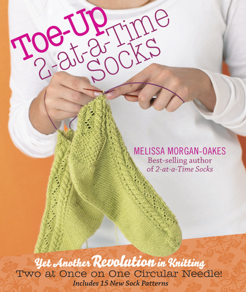 Toe-Up 2-at-a-Time Socks by Melissa Morgan-Oakes, 9781603425339