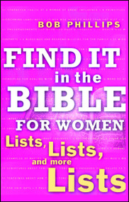 Find It in the Bible for Women (Lists, Lists, and more Lists) by Bob Phillips, 9781582296401