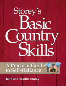 Storey's Basic Country Skills (A Practical Guide to Self-Reliance) by John Storey, Martha Storey, 9781580172028