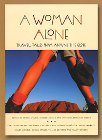 A Woman Alone (Travel Tales from Around the Globe) by Faith Conlon, Ingrid Emerick, Christina Henry de Tessan, 9781580050593