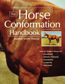The Horse Conformation Handbook by Heather Smith Thomas, 9781580175586