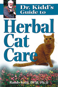 Dr. Kidd's Guide to Herbal Cat Care by Randy Kidd D.V.M., Ph.D., 9781580171885