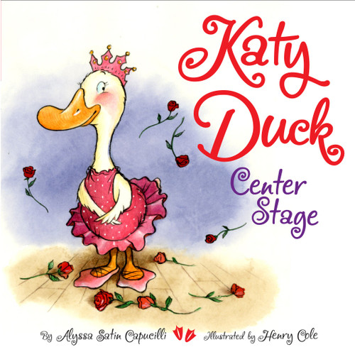 Katy Duck, Center Stage by Alyssa Satin Capucilli, Henry Cole, 9781416933380