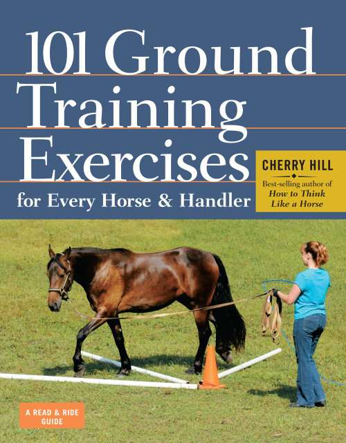 101 Ground Training Exercises for Every Horse & Handler by Cherry Hill, 9781612120522