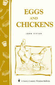 Eggs and Chickens (Storey's Country Wisdom Bulletin  A-17) by John Vivian, 9780882661919