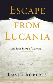 Escape from Lucania (An Epic Story of Survival) by David Roberts, 9781416567677