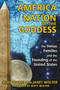 America: Nation of the Goddess (The Venus Families and the Founding of the United States) by Alan Butler, Janet Wolter, Scott F. Wolter, 9781620553978