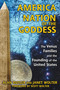 America: Nation of the Goddess (The Venus Families and the Founding of the United States) by Alan Butler, Janet Wolter, Scott F. Wolter, 9781620553978
