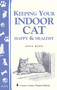 Keeping Your Indoor Cat Happy & Healthy by Arden Moore, 9781580173636
