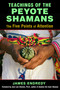 Teachings of the Peyote Shamans (The Five Points of Attention) by James Endredy, José Stevens, 9781620554616