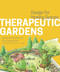 Therapeutic Gardens (Design for Healing Spaces) by Daniel Winterbottom, Amy Wagenfeld, 9781604694420