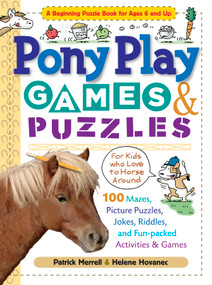Pony Play Games & Puzzles by Helene Hovanec, Patrick Merrell, 9781603420631