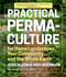 Practical Permaculture (for Home Landscapes, Your Community, and the Whole Earth) by Jessi Bloom, Dave Boehnlein, Paul Kearsley, 9781604694437