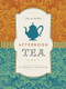 Afternoon Tea (A Timeless Tradition) by Muriel Moffat, 9781771000529