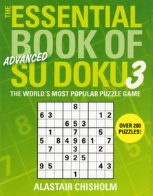 The Essential Book of Su Doku, Volume 3: Advanced (The World's Most Popular Puzzle Game) by Alastair Chisholm, 9780743291682