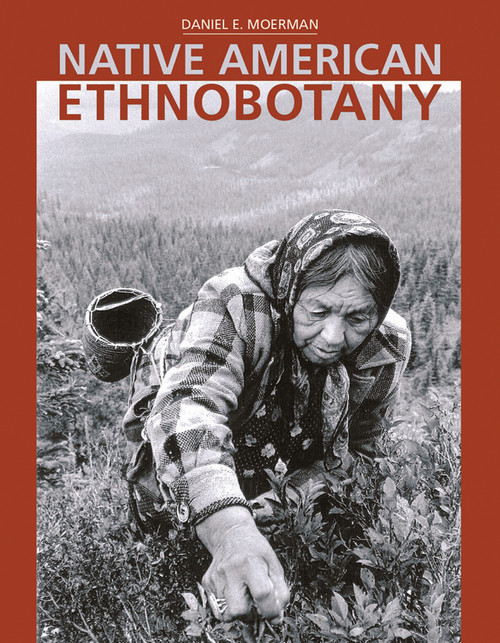 Native American Ethnobotany by Daniel E. Moerman, 9780881924534