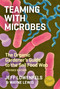 Teaming with Microbes (The Organic Gardener's Guide to the Soil Food Web, Revised Edition) by Jeff Lowenfels, Wayne Lewis, 9781604691139