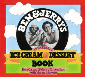Ben & Jerry's Homemade Ice Cream & Dessert Book by Ben Cohen, Jerry Greenfield, Nancy Stevens, 9780894803123
