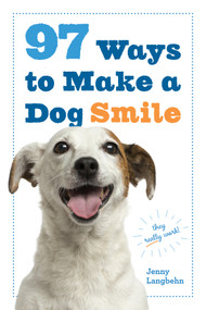 97 Ways to Make a Dog Smile by Jenny Langbehn, 9780761184485