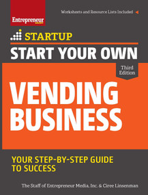 Start Your Own Vending Business (Your Step-By-Step Guide to Success) by The Staff of Entrepreneur Media, Ciree Linsenman, 9781599184364