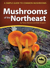 Mushrooms of the Northeast (A Simple Guide to Common Mushrooms) by Teresa Marrone, Walt Sturgeon, 9781591935919