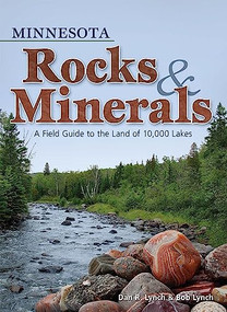 Minnesota Rocks & Minerals (A Field Guide to the Land of 10,000 Lakes) by Dan R. Lynch, Bob Lynch, 9781591933021