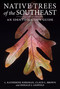 Native Trees of the Southeast (An Identification Guide) by L. Katherine Kirkman, Claud L. Brown, Donald J. Leopold, 9780881928280