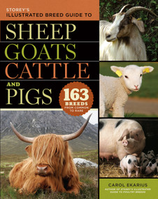 Storey's Illustrated Breed Guide to Sheep, Goats, Cattle and Pigs (163 Breeds from Common to Rare) by Carol Ekarius, 9781603420365