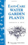 Easy-Care Water Garden Plants (Storey Country Wisdom Bulletin A-236) by Charles W. G. Smith, 9781580173384